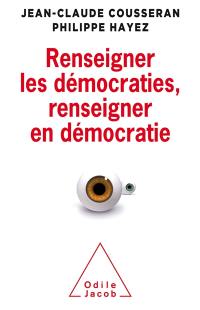 Renseigner les démocraties, renseigner en démocratie