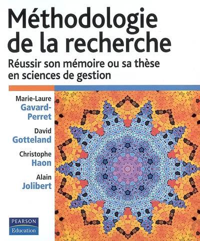 Méthodologie de la recherche : réussir son mémoire ou sa thèse en sciences de gestion