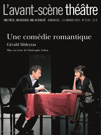 Avant-scène théâtre (L'), n° 1276. Une comédie romantique