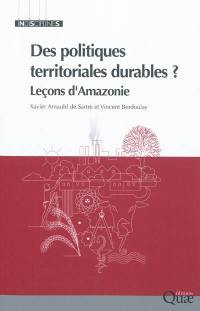 Des politiques territoriales durables ? : leçons d'Amazonie