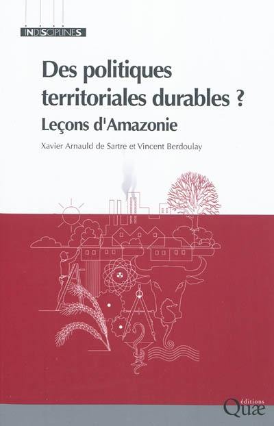 Des politiques territoriales durables ? : leçons d'Amazonie