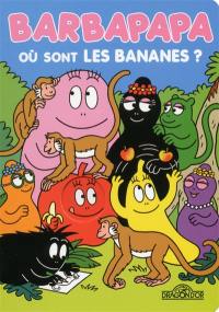 Barbapapa : où sont les bananes ?