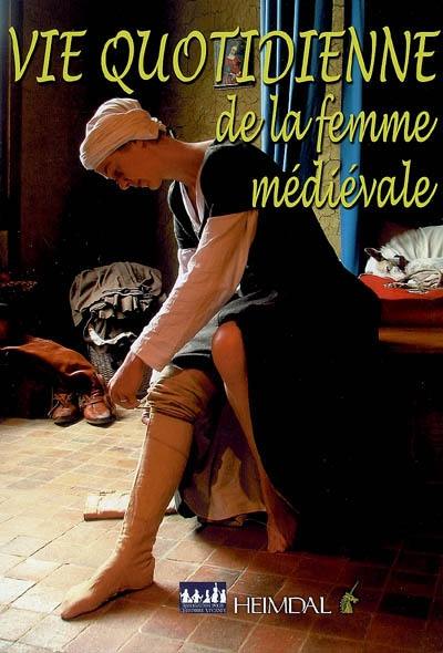 La vie quotidienne de la femme médiévale