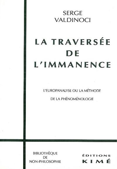 La traversée de l'immanence : europanalyse ou la méthode de la phénoménologie