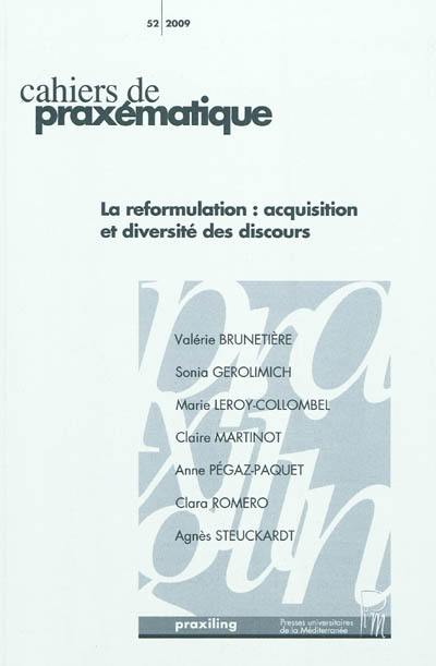 Cahiers de praxématique, n° 52. La reformulation : acquisition et diversité des discours