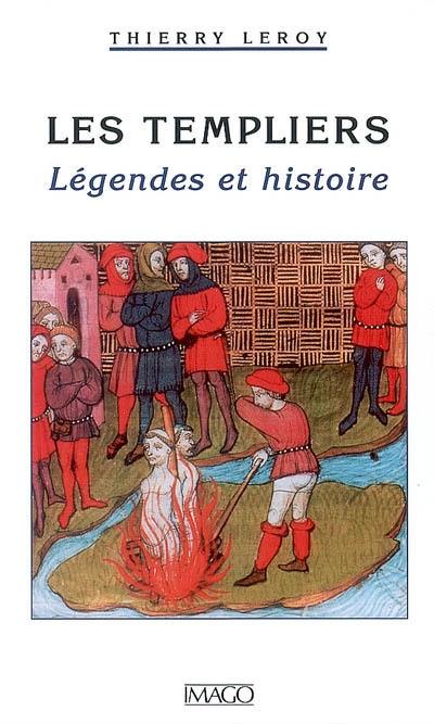 Les Templiers : légendes et histoire