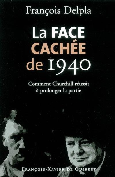 La face cachée de 1940 : comment Churchill réussit à prolonger la partie