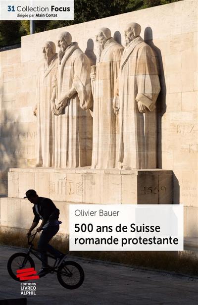 500 ans de Suisse romande protestante