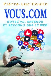 Vous.com : soyez vu, entendu et reconnu sur le web !