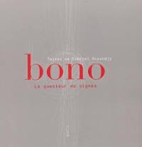 Bono, le guetteur de signes