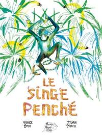 Le singe penché