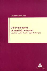 Discriminations et marché du travail : liberté et égalité dans les rapports d'emploi