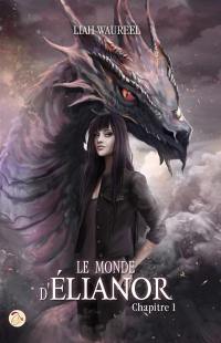 Le monde d'Elianor. Vol. 1