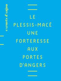 Le Plessis-Macé : une forteresse aux portes d'Angers