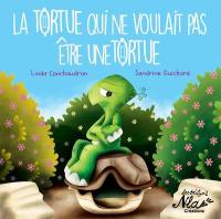 La tortue qui ne voulait pas être une tortue