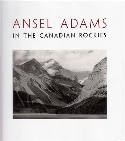 Ansel Adams in the Canadian Rockies