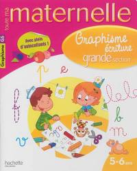 Toute ma maternelle, graphisme, écriture : grande section, 5-6 ans