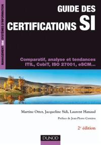 Guide des certifications SI : comparatif, analyse et tendances : ITIL, CobiT, ISO 27001, eSCM...