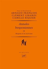 Annales bergsoniennes. Vol. 9. Bergson et les écrivains