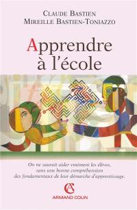 Apprendre à l'école : on ne saurait aider vraiment les élèves, sans une bonne compréhension des fondamentaux de leur démarche d'apprentissage