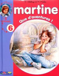 Martine : 5 histoires. Vol. 6. Que d'aventures !