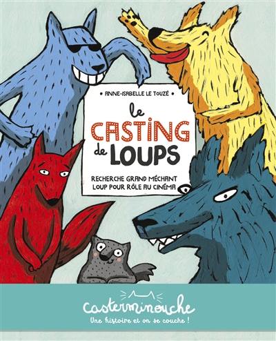 Le casting de loups : recherche grand méchant loup pour rôle au cinéma