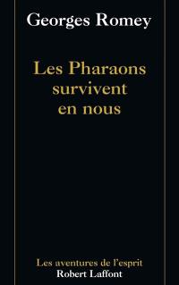 Les pharaons survivent en nous