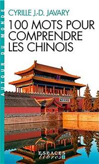 100 mots pour comprendre les Chinois