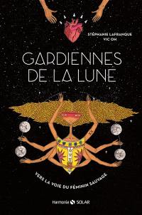 Gardiennes de la Lune : vers la voie du féminin sauvage