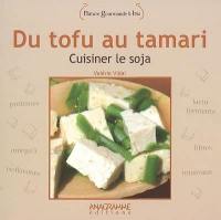 Du tofu au tamari : cuisiner le soja