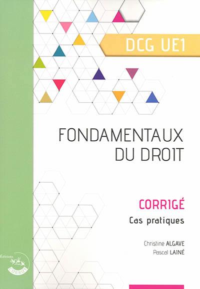 Fondamentaux du droit, DCG UE1 : corrigé, cas pratiques