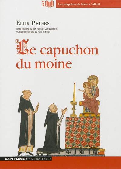 Les enquêtes de frère Cadfael. Le capuchon du moine