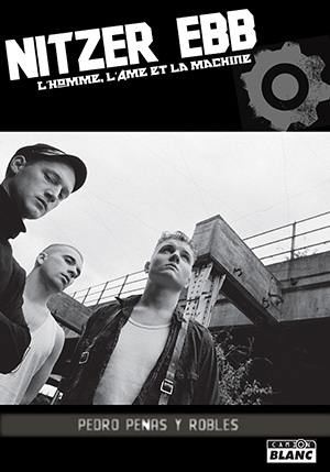 Nitzer Ebb : l'homme, l'âme et la machine