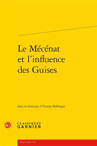 Le mécénat et l'influence des Guises