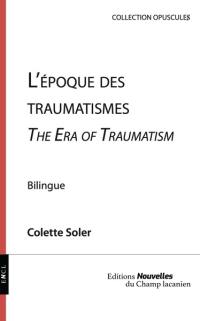 L'époque des traumatismes. The era of traumatism