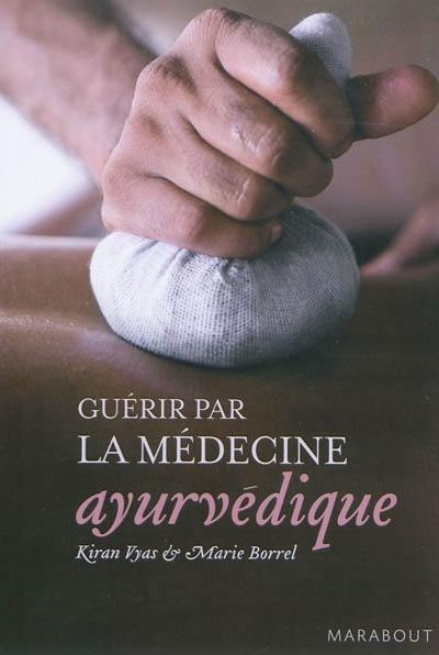 Guérir par la médecine ayurvédique