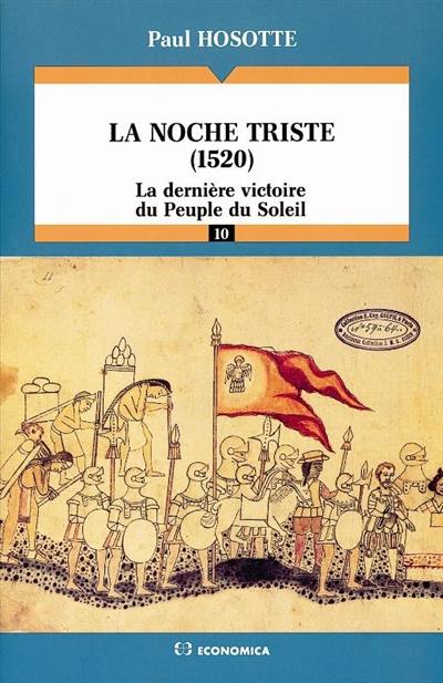 La Noche triste (1520) : la dernière victoire du peuple du soleil