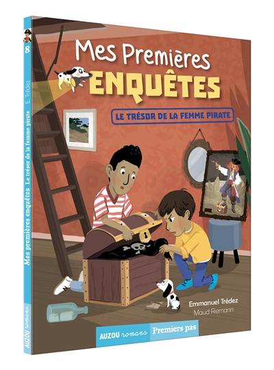 Mes premières enquêtes. Vol. 8. Le trésor de la femme pirate