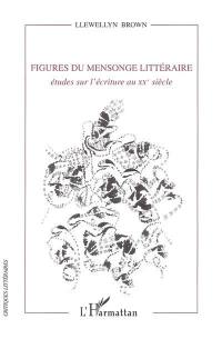 Figures du mensonge littéraire : études sur l'écriture au XXe siècle