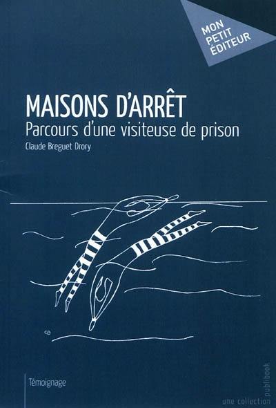 Maisons d'arrêt : parcours d'une visiteuse de prison