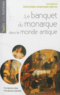 Le banquet du monarque dans le monde antique