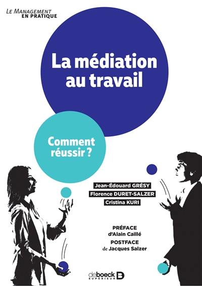 La médiation au travail : comment réussir ?