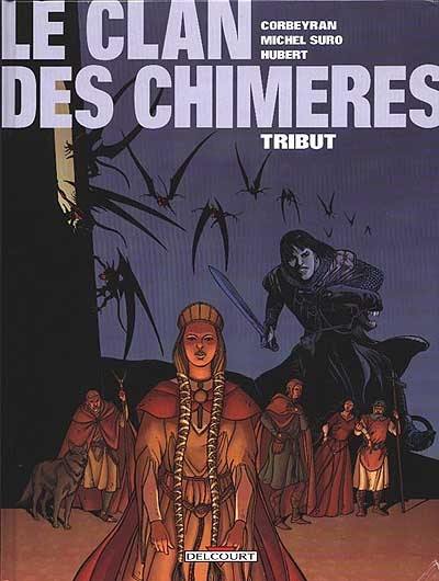 Le clan des chimères. Vol. 1. Tribut