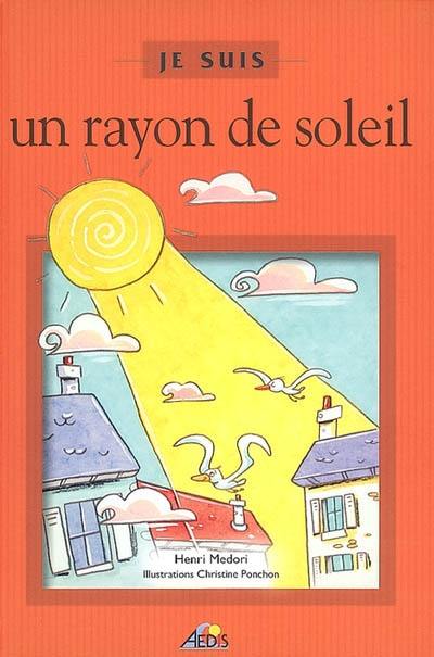 Je suis un rayon de soleil