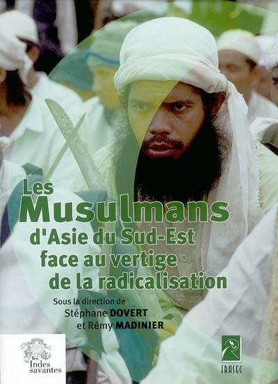 Les musulmans d'Asie du Sud-Est : face au vertige de la radicalisation