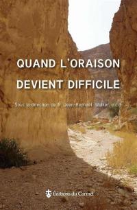 Quand l'oraison devient difficile