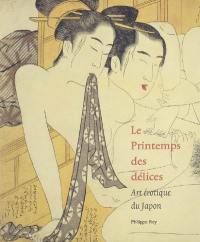 Le printemps des délices : art érotique au Japon