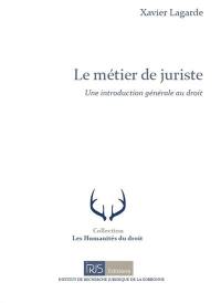 Le métier de juriste : une introduction générale au droit