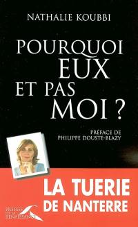 Pourquoi eux et pas moi ? : la tuerie de Nanterre