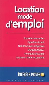 Location, mode d'emploi : premières démarches, signature du bail, état des risques obligatoire, impayés de loyers, formalités du congé, caution et dépôt de garantie